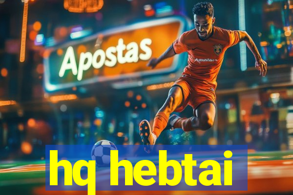 hq hebtai